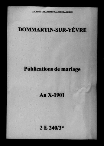 Dommartin-sur-Yèvre. Publications de mariage an X-1901