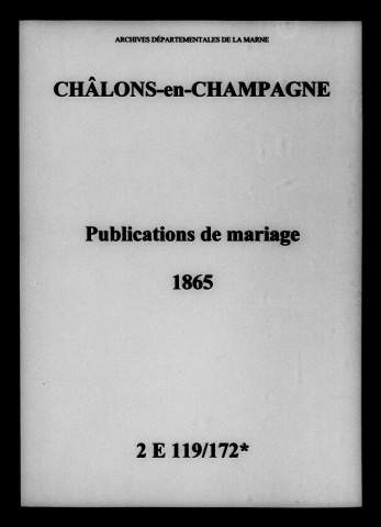 Châlons-sur-Marne. Publications de mariage 1865