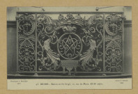 REIMS. 45. Balcon en fer forgé, 20 rue de Mars. XVIIe s / Cliché F. Rothier, 1908.
(51 - Reimsphototypie J. Bienaimé).Sans date