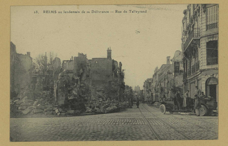 REIMS. 28. Reims au lendemain de sa délivrance - rue de Talleyrand.
Photo-Hall de l'Est.Paris (E. Le Deley, imp.).Sans date