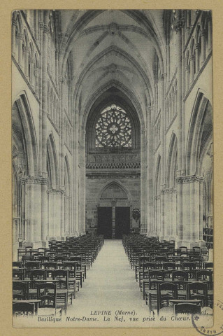 ÉPINE (L'). Basilique Notre-Dame. La Nef, vue prise du Chœur / N.D., photographe.
(75 - ParisNeurdein et Cie).Sans date