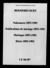 Berméricourt. Naissances, publications de mariage, mariages, décès 1893-1902