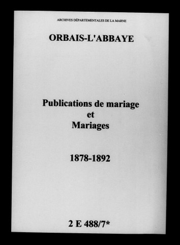 Orbais. Publications de mariage, mariages 1878-1892