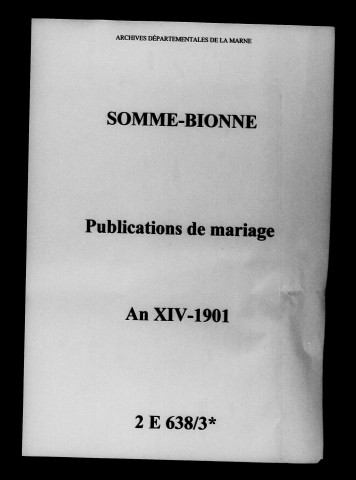 Somme-Bionne. Publications de mariage an XIV-1901