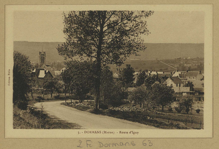 DORMANS. 5-Route d'Igny.
Château-ThierryÉdition Cahannieréd. Bourgogne Frères.[vers 1925]