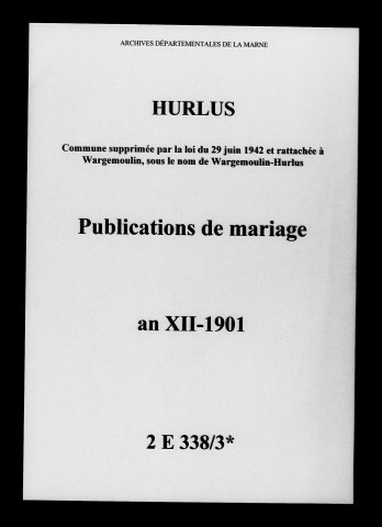 Hurlus. Publications de mariage an XII-1901