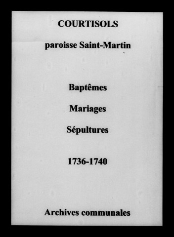 Courtisols. Saint-Martin. Baptêmes, mariages, sépultures 1736-1740