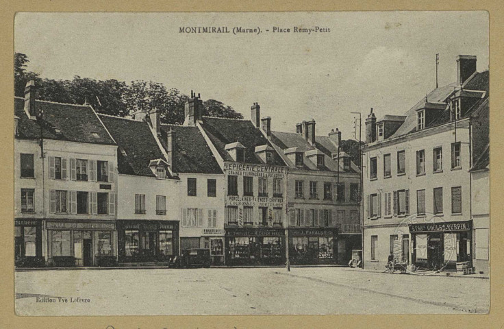 MONTMIRAIL. Place Remy-Petit. Château-Thierry Bourgogne Frères Édition Vve Lefèvre. [vers 1933] 