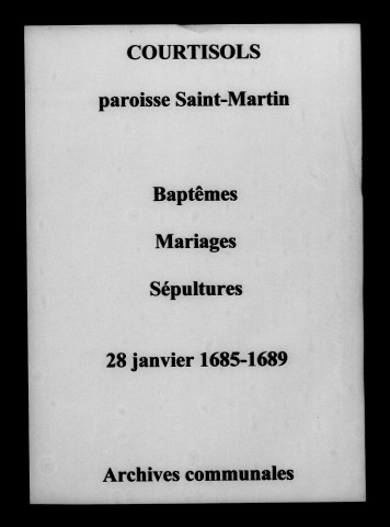 Courtisols. Saint-Martin. Baptêmes, mariages, sépultures 1685-1689