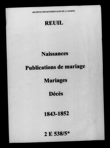 Reuil. Naissances, publications de mariage, mariages, décès 1843-1852