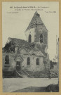 PROSNES. 895. La Grande Guerre 1914-15 - En Champagne. L'Église de Prosnes (Marne) détruite / Express, photographe.
(92 - NanterreBaudinière).[vers 1916]