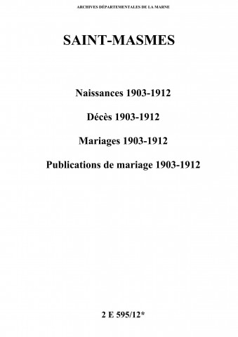Saint-Masmes. Naissances, décès, mariages, publications de mariage 1903-1912