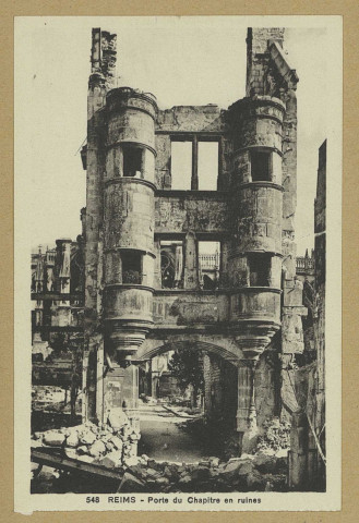 REIMS. 548. Porte du Chapitre en ruines.
Strasbourg-Schiltigheim[s.n.] ([S.l.]Cie des Arts Photomécaniques).Sans date