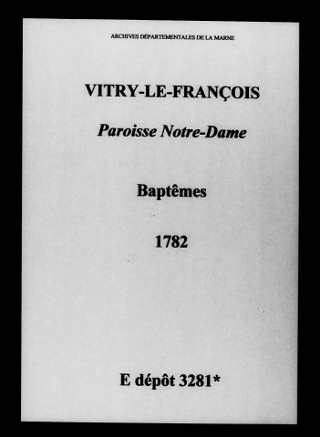 Vitry-le-François. Notre-Dame. Baptêmes 1782