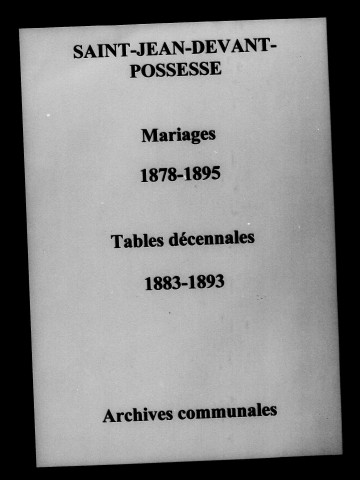Saint-Jean-devant-Possesse. Mariages et tables décennales des naissances, mariages, décès 1878-1895
