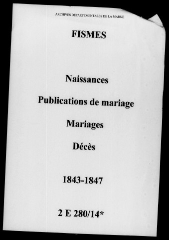 Fismes. Naissances, publications de mariage, mariages, décès 1843-1847