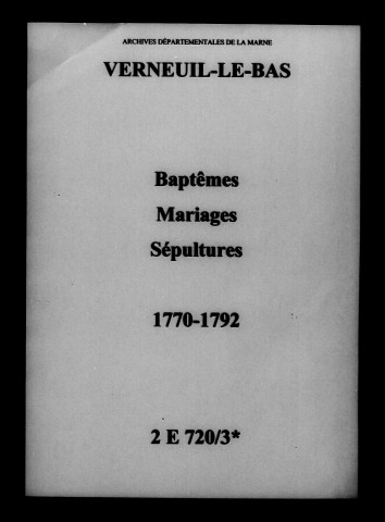 Verneuil. Verneuil-le-Bas. Baptêmes, mariages, sépultures 1770-1792