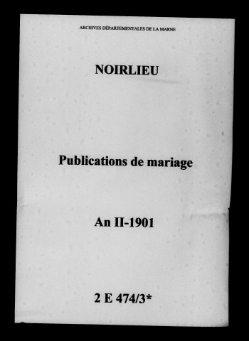 Noirlieu. Publications de mariage an II-1901
