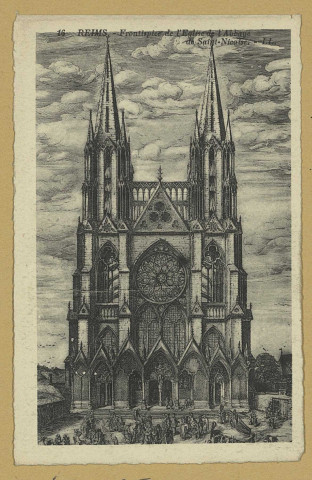 REIMS. 16. Frontispice de l'Église de l'Abbaye de Saint-Nicaise / L.L.
ParisLévy et Neurdein réunis.Sans date