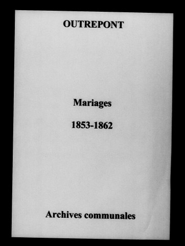 Outrepont. Mariages 1853-1862