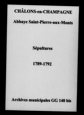 Châlons-sur-Marne. Abbaye Saint-Pierre-aux-Monts. Sépultures 1789-1792