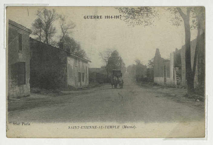 SAINT-ÉTIENNE-AU-TEMPLE. Guerre 1914-1917. Saint-Etienne-au-Temple (Marne).
(75 - Parisimp. ph. Neurdein et Cie).[vers 1918]