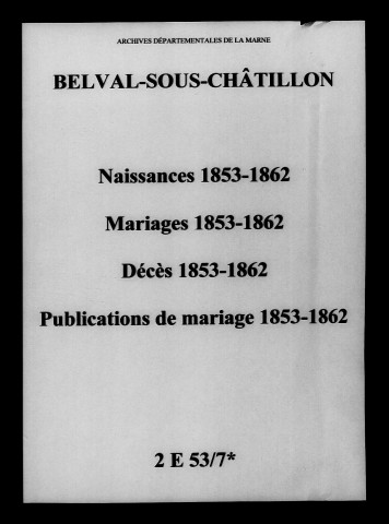 Belval-sous-Châtillon. Naissances, mariages, décès, publications de mariage 1853-1862