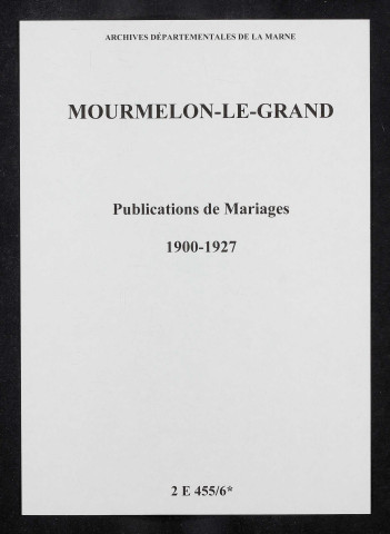 Mourmelon-le-Grand. Publications de mariage 1900-1927