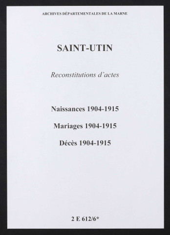 Saint-Utin. Naissances, mariages, décès 1904-1915 (reconstitutions)