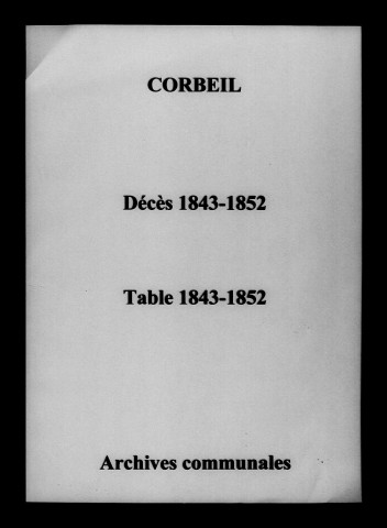 Corbeil. Décès et tables décennales des naissances, mariages, décès 1843-1852
