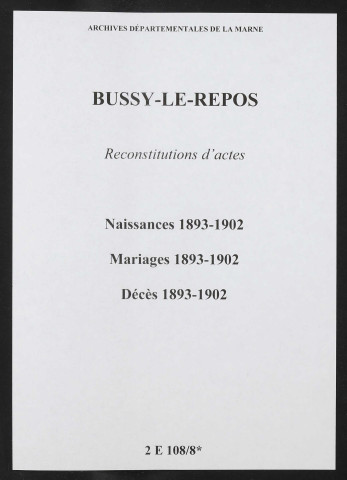 Bussy-le-Repos. Naissances, mariages, décès 1893-1902 (reconstitutions)