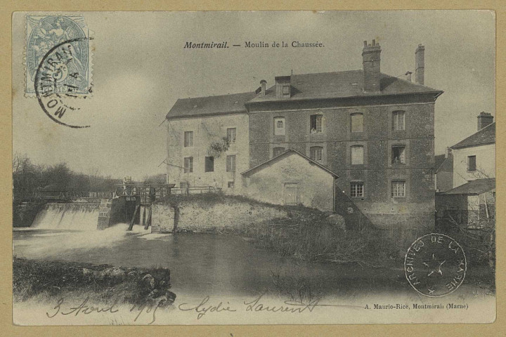 MONTMIRAIL. Moulin de la Chaussée. Édition Montmirail A. Maurio-Rice. [vers 1905] 