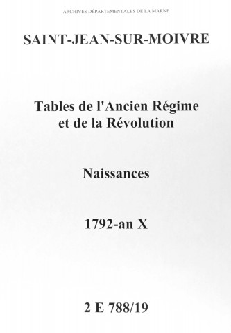 Saint-Jean-sur-Moivre. Tables de l'Ancien Régime et de la Révolution. Naissances 1792-an X