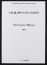 Châlons-sur-Marne. Publications de mariage 1927