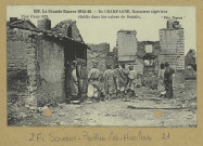 SOUAIN-PERTHES-LÈS-HURLUS. 829-La Grande Guerre 1914-16. En Champagne. Goumiers algériens établis dans les ruines de Souain, / Express, photographe.
(92 - NanterreBaudinière).[vers 1916]