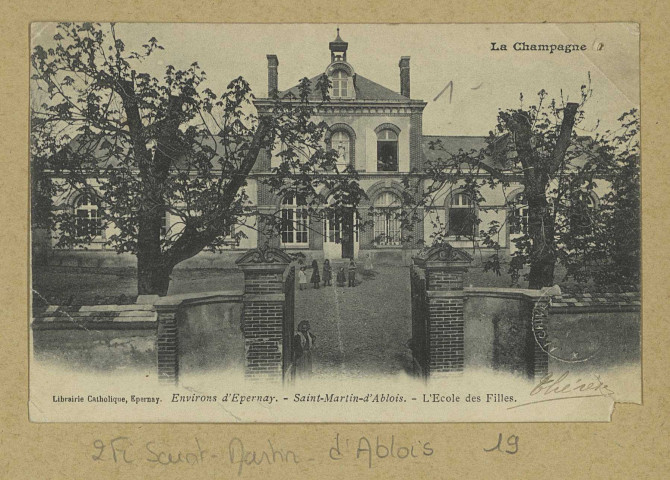 SAINT-MARTIN-D'ABLOIS. La Champagne. Environs d'Épernay. Saint-Martin-d'Ablois. L'École des Filles. Epernay Lib. Catholique. 1903 