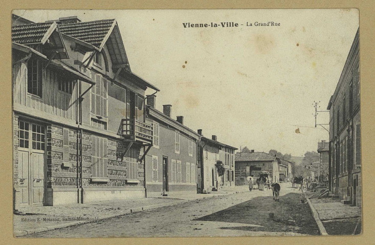 VIENNE-LA-VILLE. La Gran'Rue.
Sainte-MenehouldÉdition E. Moisson.[vers 1911]
