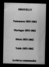 Drouilly. Naissances, mariages, décès et tables décennales des naissances, mariages, décès 1853-1862