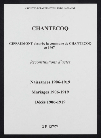Chantecoq. Naissances, mariages, décès 1906-1919 (reconstitutions)