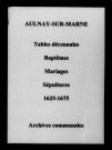 Aulnay-sur-Marne. Tables des baptêmes, mariages, sépultures 1625-1675