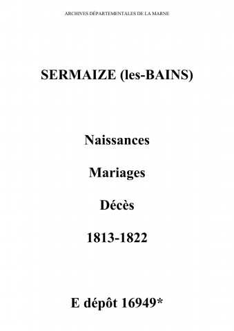 Sermaize-sur-Saulx. Naissances, mariages, décès 1813-1822