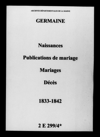 Germaine. Naissances, publications de mariage, mariages, décès 1833-1842
