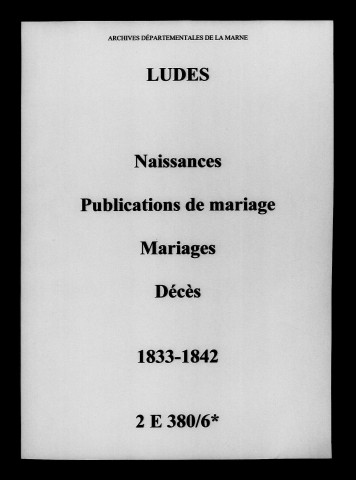 Ludes. Naissances, publications de mariage, mariages, décès 1833-1842