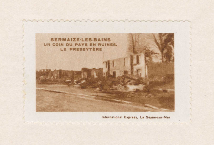 Sermaize-les-Bains. Un coin du pays en ruines. Le presbytère.
La Seyne-sur-MerInternational Express.Sans date