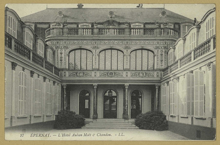 ÉPERNAY. 27-L'Hôtel Auban-Moët et Chandon. LL. [vers 1911] 