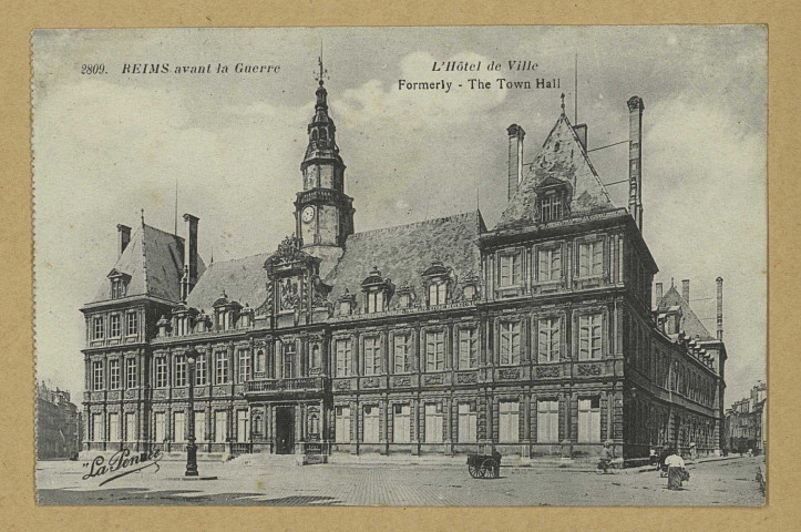 REIMS. 2809. Reims avant la Guerre - L'Hôtel de Ville Formerly - The Town Hall.
(75 - ParisLa Pensée phototypie Baudinière).Sans date