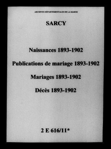 Sarcy. Naissances, publications de mariage, mariages, décès 1893-1902