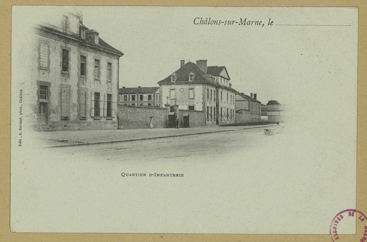 CHÂLONS-EN-CHAMPAGNE. Quartier d'infanterie. Châlons-sur-Marne G. Durand, édit-phot. Sans date 