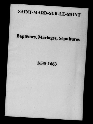 Saint-Mard-sur-le-Mont. Baptêmes, mariages, sépultures 1635-1793