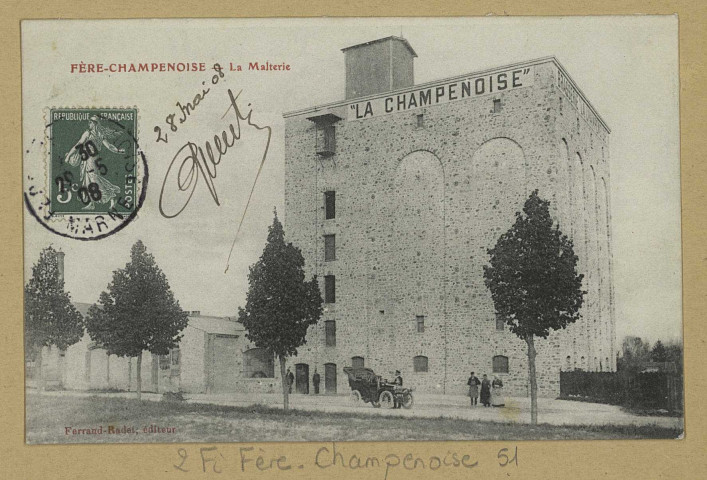 FÈRE-CHAMPENOISE. La Malterie. Édition Ferrand-Radet. [vers 1908] 